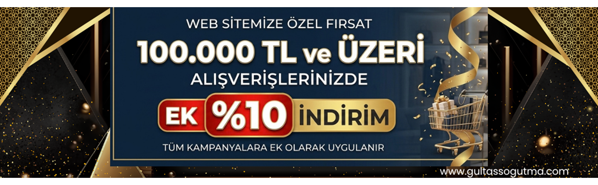 Web sitemize özel 100.000 TL ve üzeri alışverişlerde tüm kampanyalara ek 10 indirim görseli